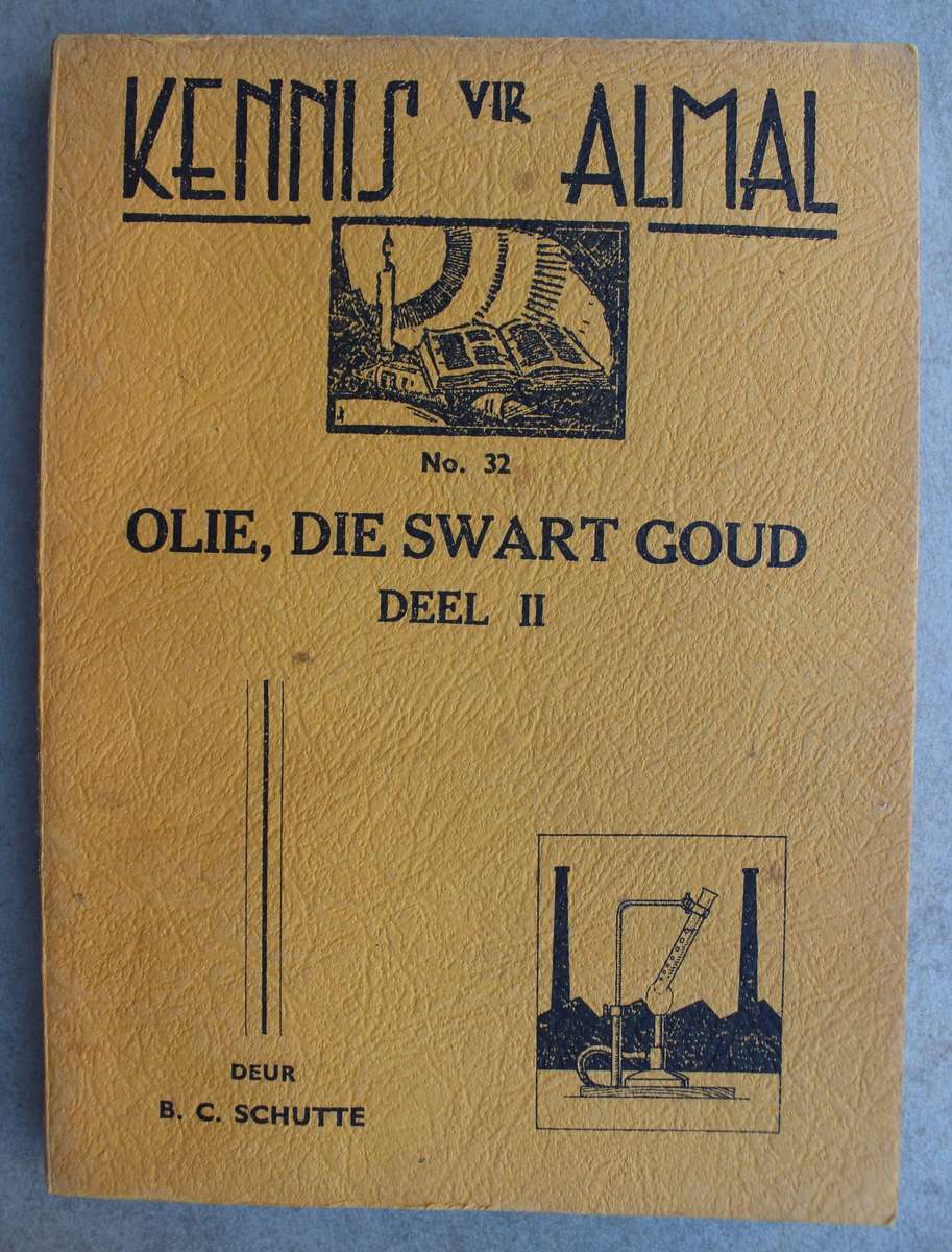 Kennis vir almal Reeks - No 32. Olie, die swart goud / Schutte