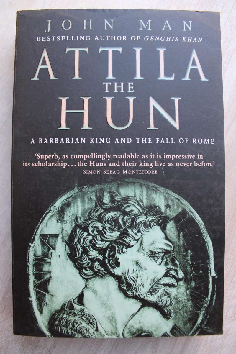Attila the Hun - John Man