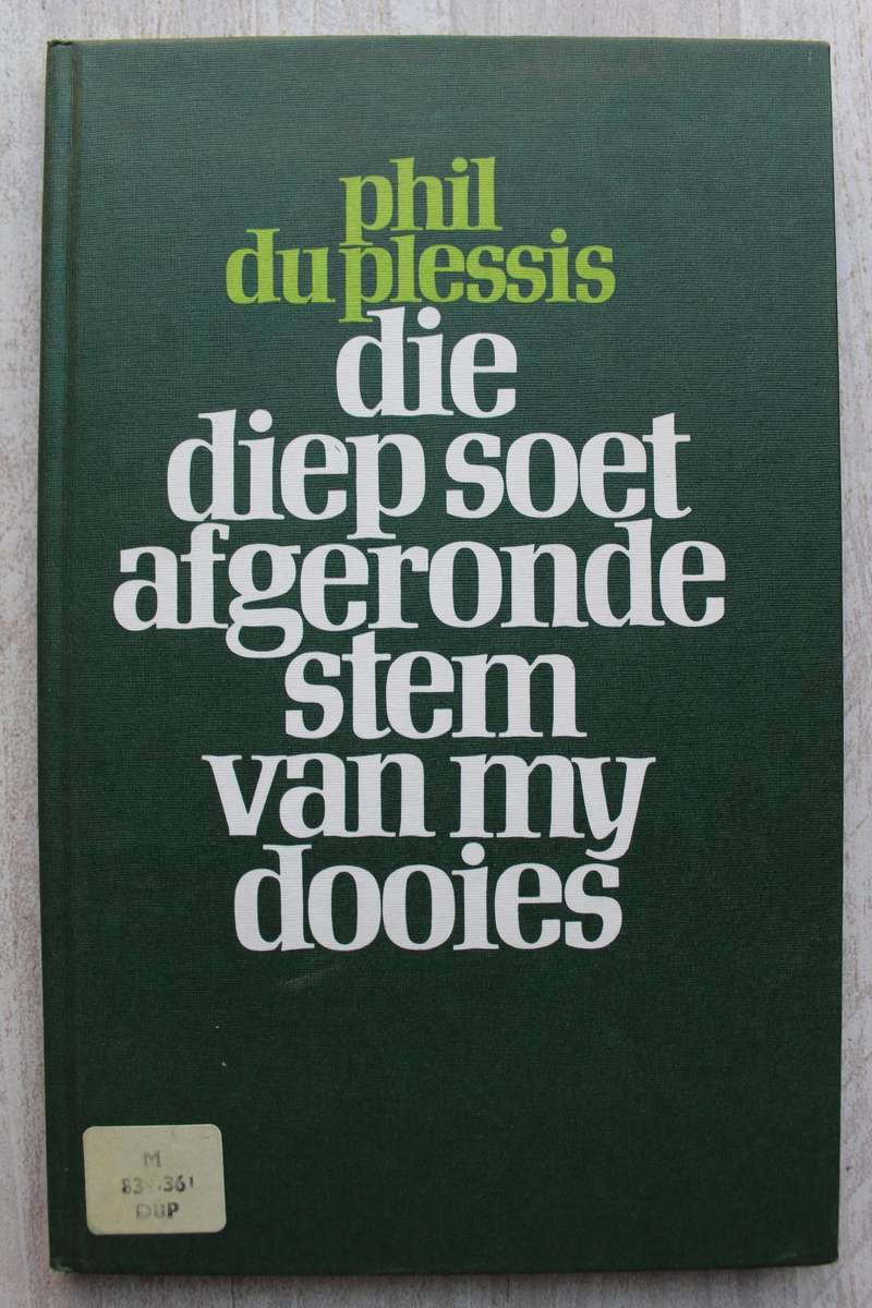 Die diep soet afgeronde stem van my dooies - Phil Du Plessis