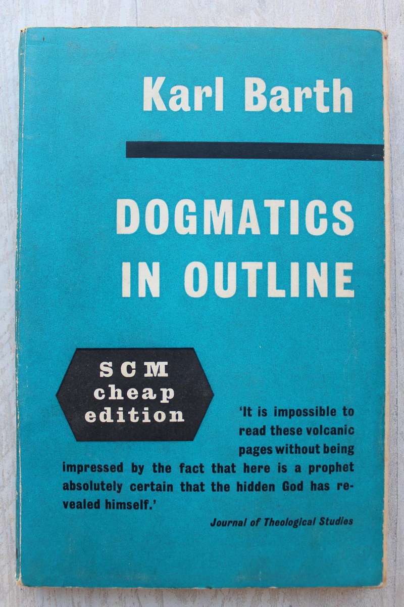 Karl Barth - Dogmatics in Outline