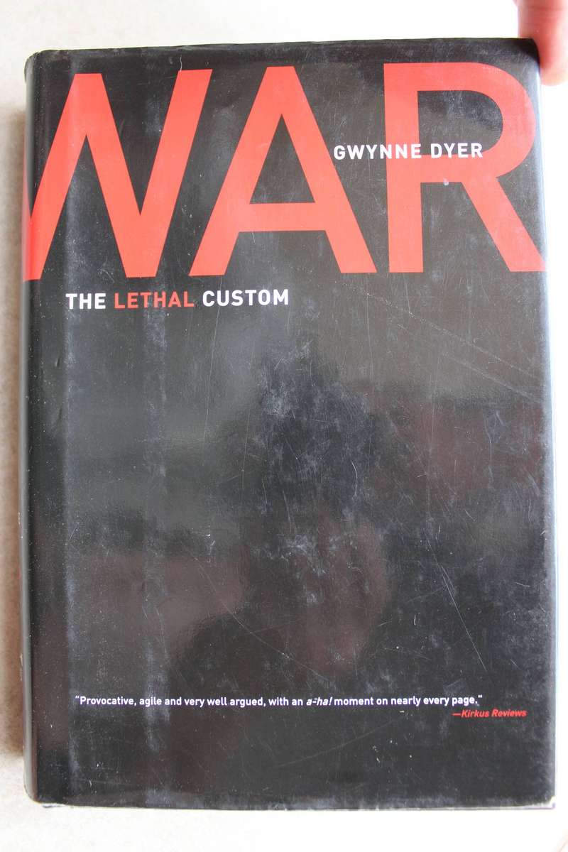 War: The Lethal Custom - Gwynne Dyer