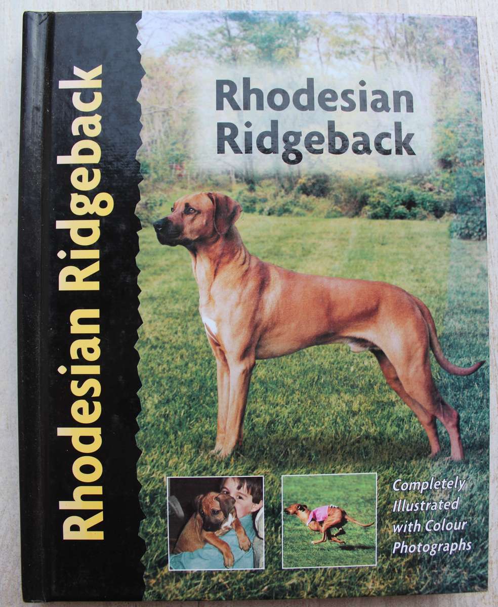 Rhodesian Ridgebacks - completerly illustrated with colour photographs