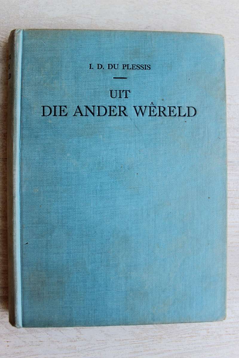 Uit die Ander Wereld-  I D du Plessis