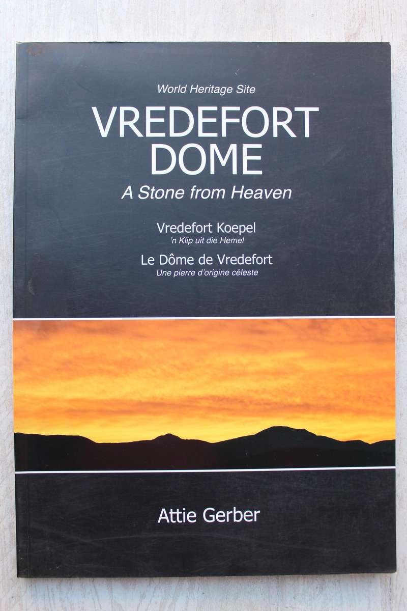 VREDEFORT DOME: A STONE FROM HEAVEN BY ATTIE GERBER