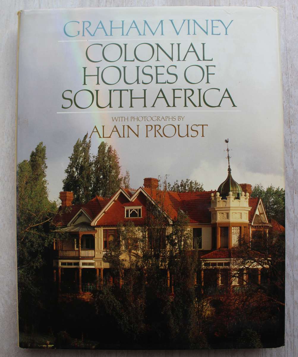 Colonial Houses of South Africa - Graham Viney - photographs by Alain Proust