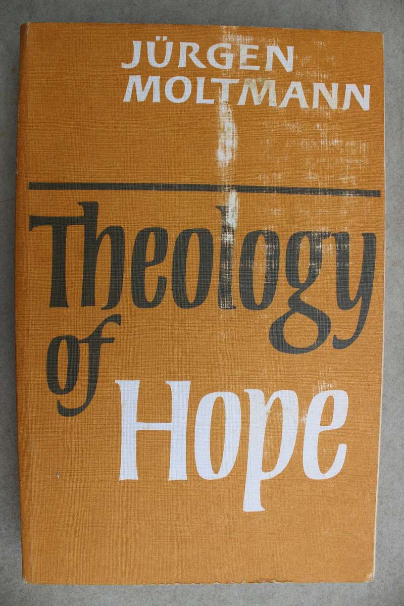 Jurgen Moltmann - Theology of Hope