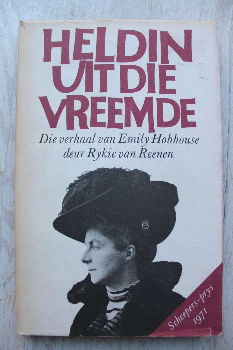 Emily Hobhouse Heldin uit die Vreemde (Rykie van Reenen)