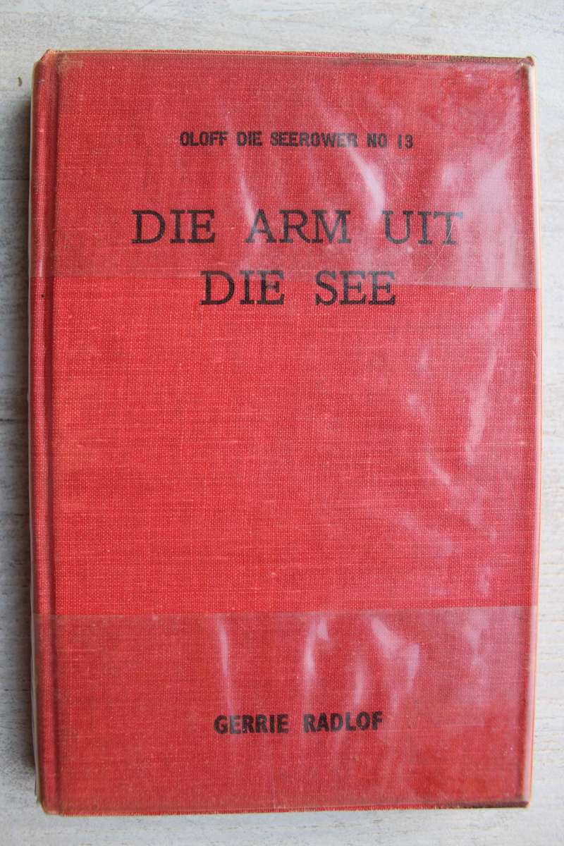 Oloff die Seerower 13 - Die arm uit die see / Gerrie Radlof