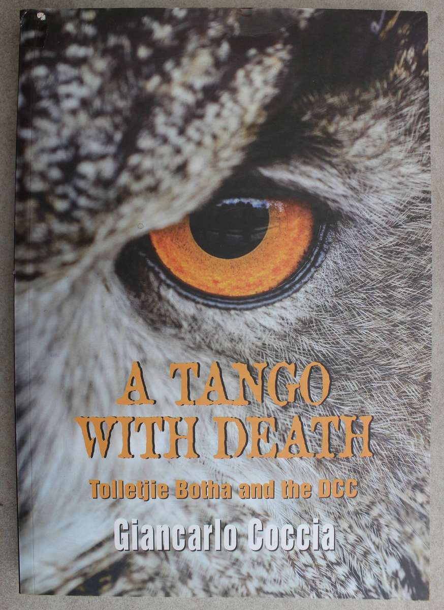 A Tango With Death: Tolletjie Botha And The DCC  by Giancarlo Coccia