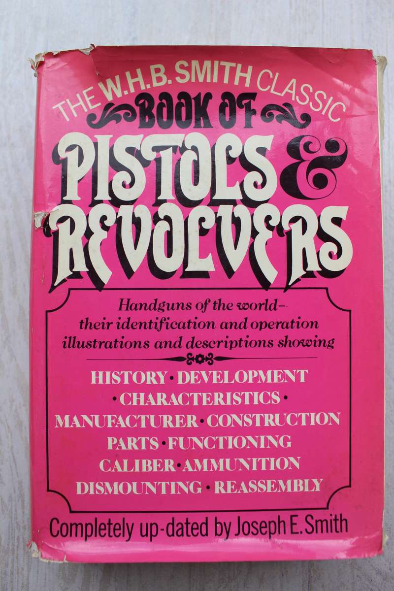 The W.H.B. Smith Book of Pistols & Revolvers 1968