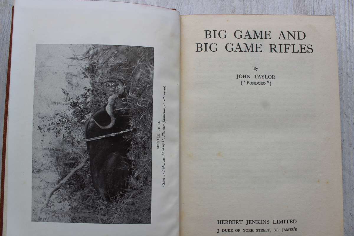 Taylor, John ('Pondoro') Big Game and Big Game Rifles