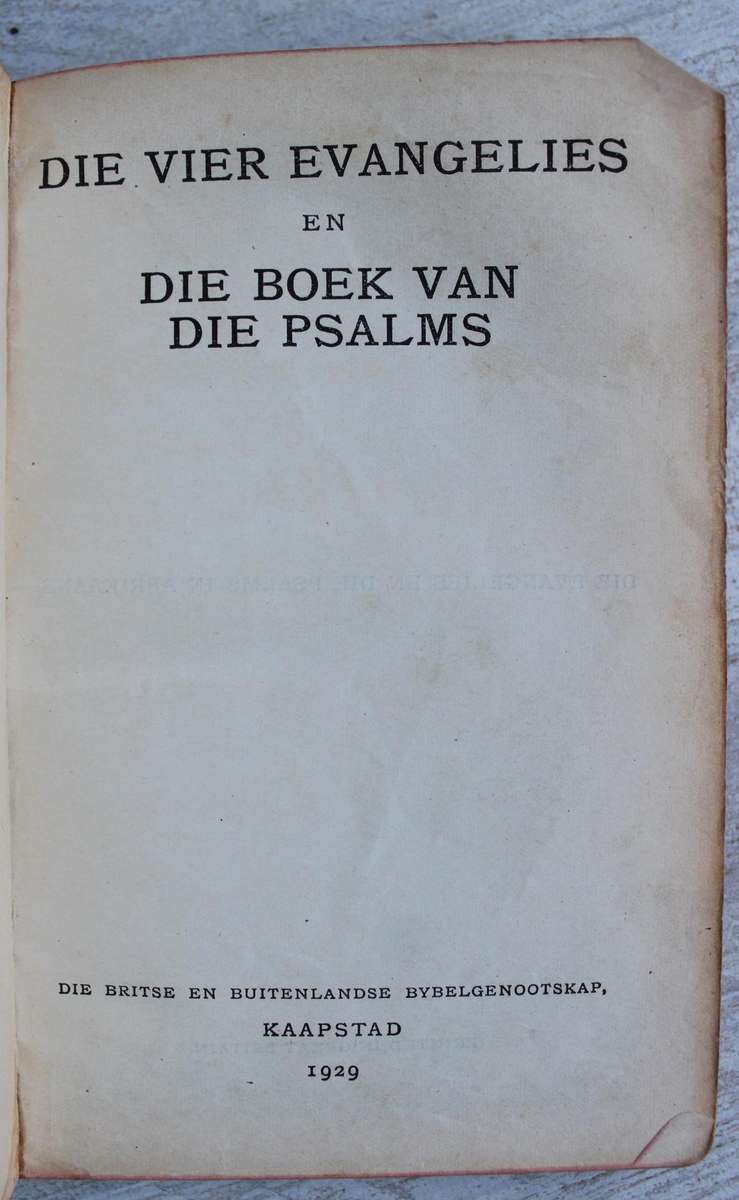 1929 eerste gedeeltelike Bybel in Afrikaans voor die 1933 uitgawe / Die vier Evangelies en Psalms