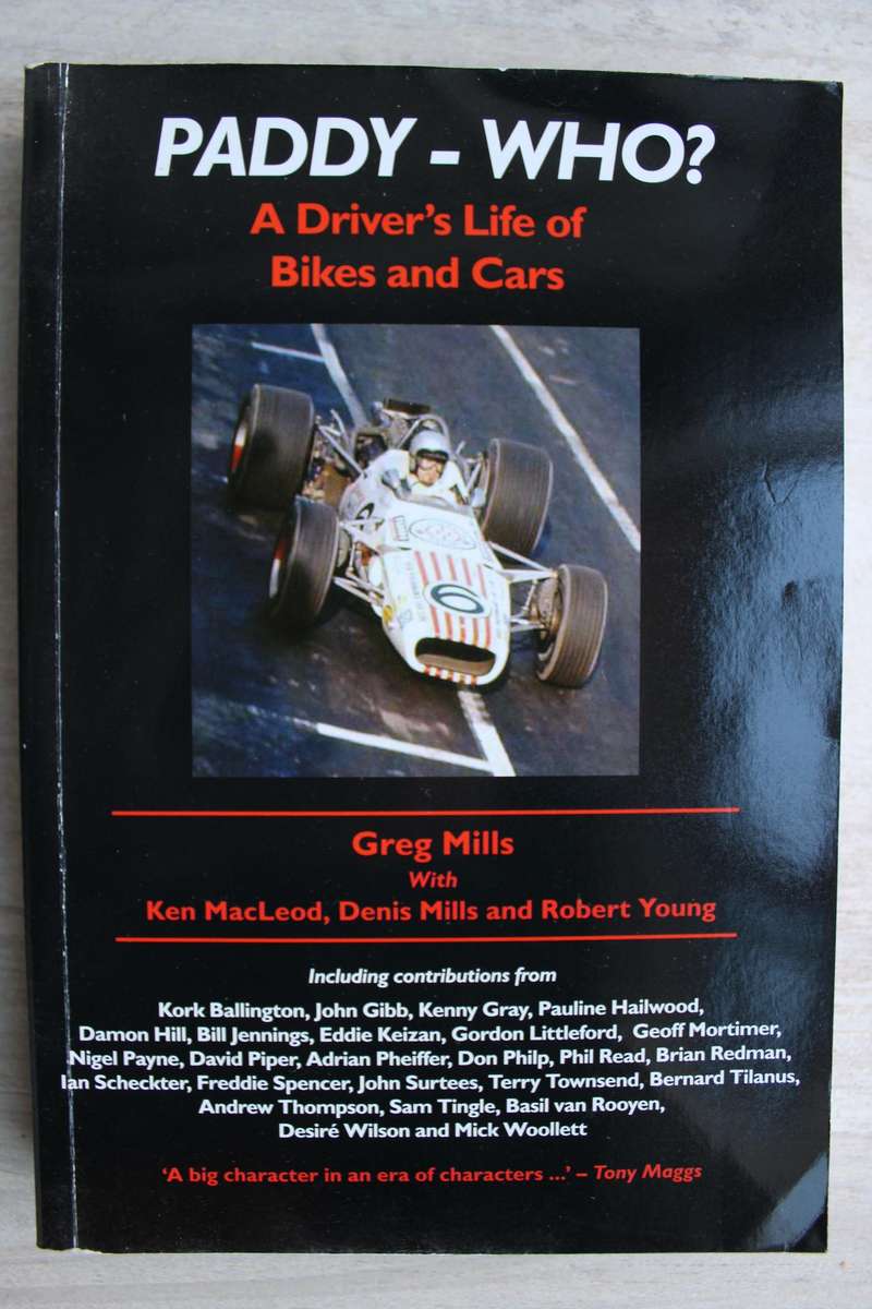 Paddy - Who? A Driver`s Life of Bikes and Cars / Greg Mills