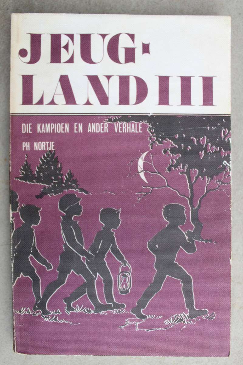 Jeugland 3 - Die Kampioen en ander verhale - P H Nortje