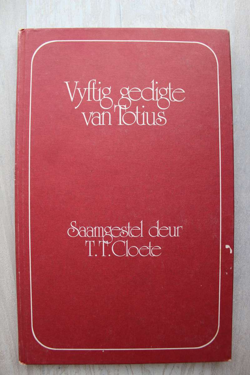 Vyftig gedigte van Totius - T T Cloete