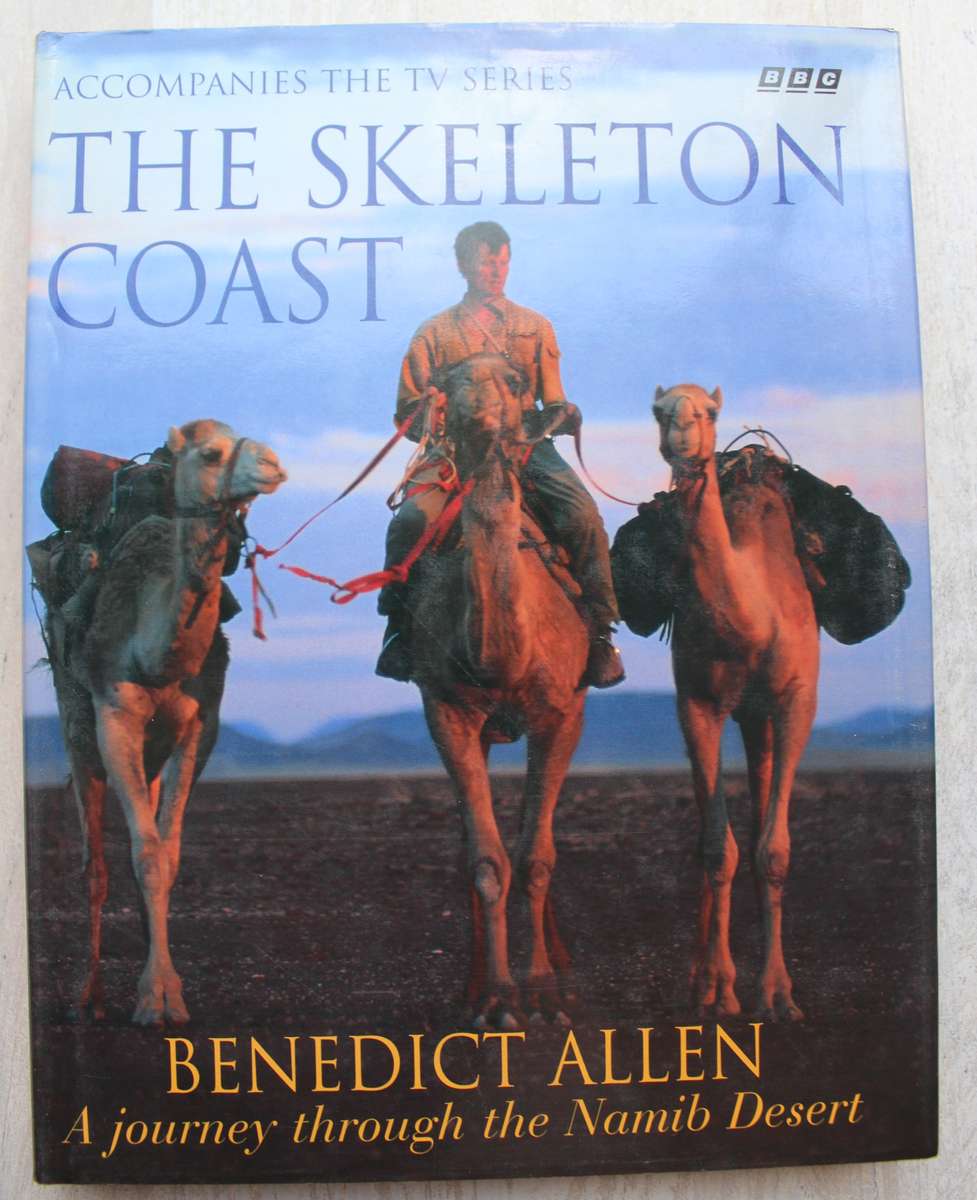 The Skeleton Coast: Journey Through the Namib Desert / Benedict Allen