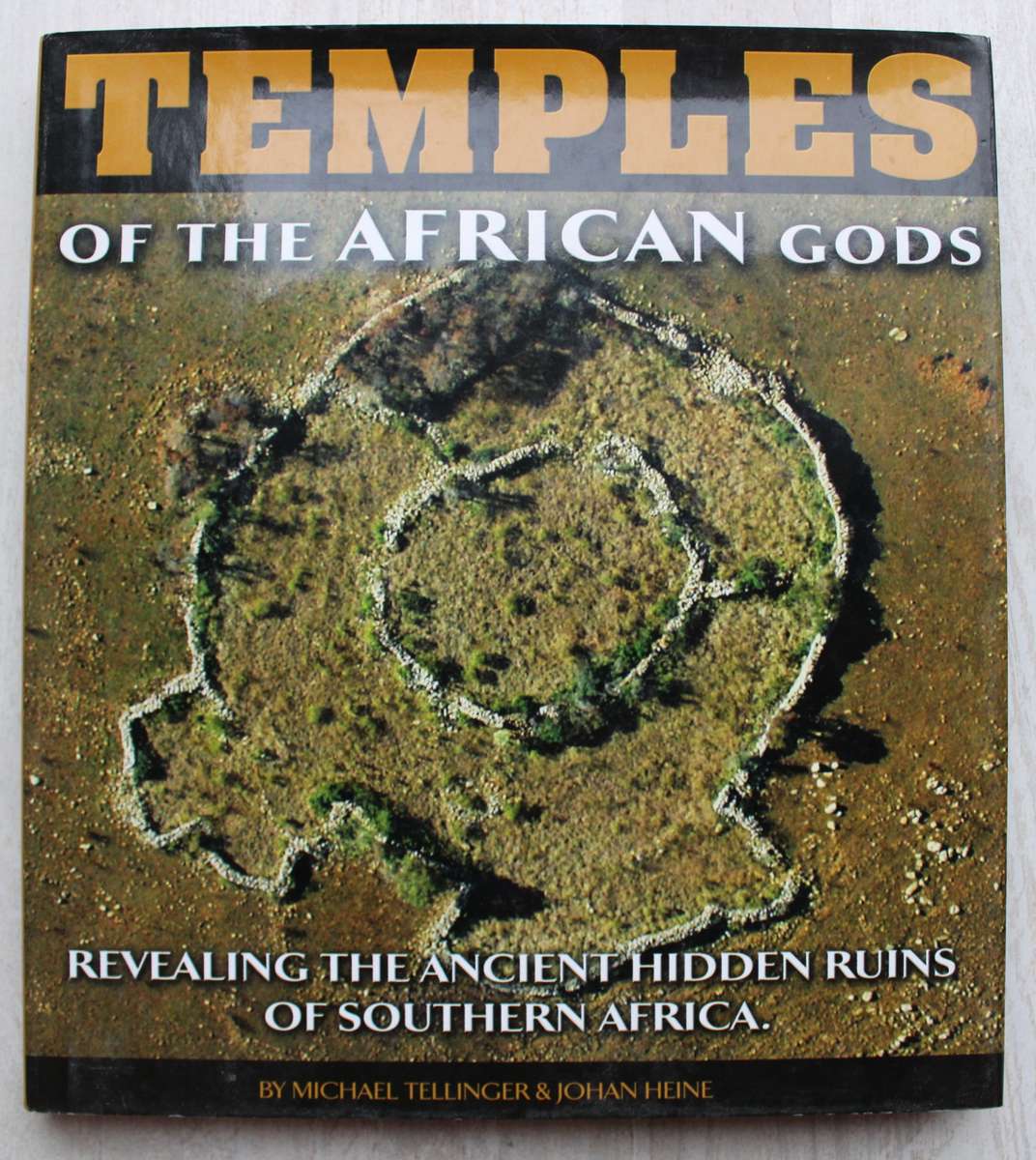 Temples of the African Gods - Tellinger & Heine