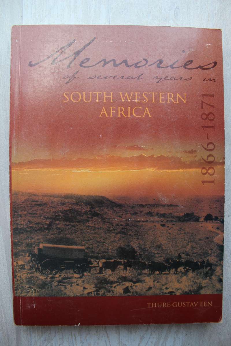Memories of Several Years in South-western Africa: (1866-1871) - Captain Een