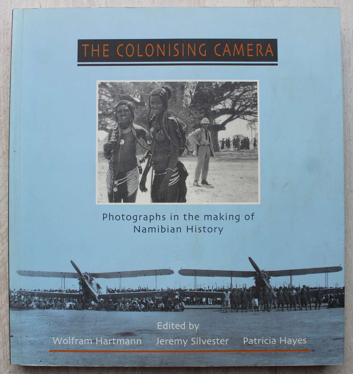 Africana - The Colonising Camera: Photographs In the Making Of Namibian ...