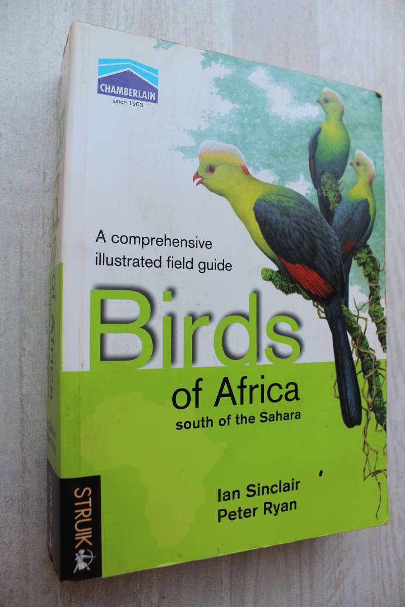 A comprehensive illustrated field guide - Birds of Africa south of the Sahara / Sinclair & Ryan