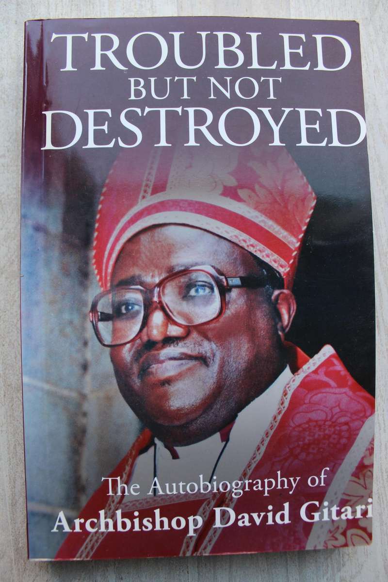 Troubled But Not Destroyed: Autobiography of Dr. David M. Gitari