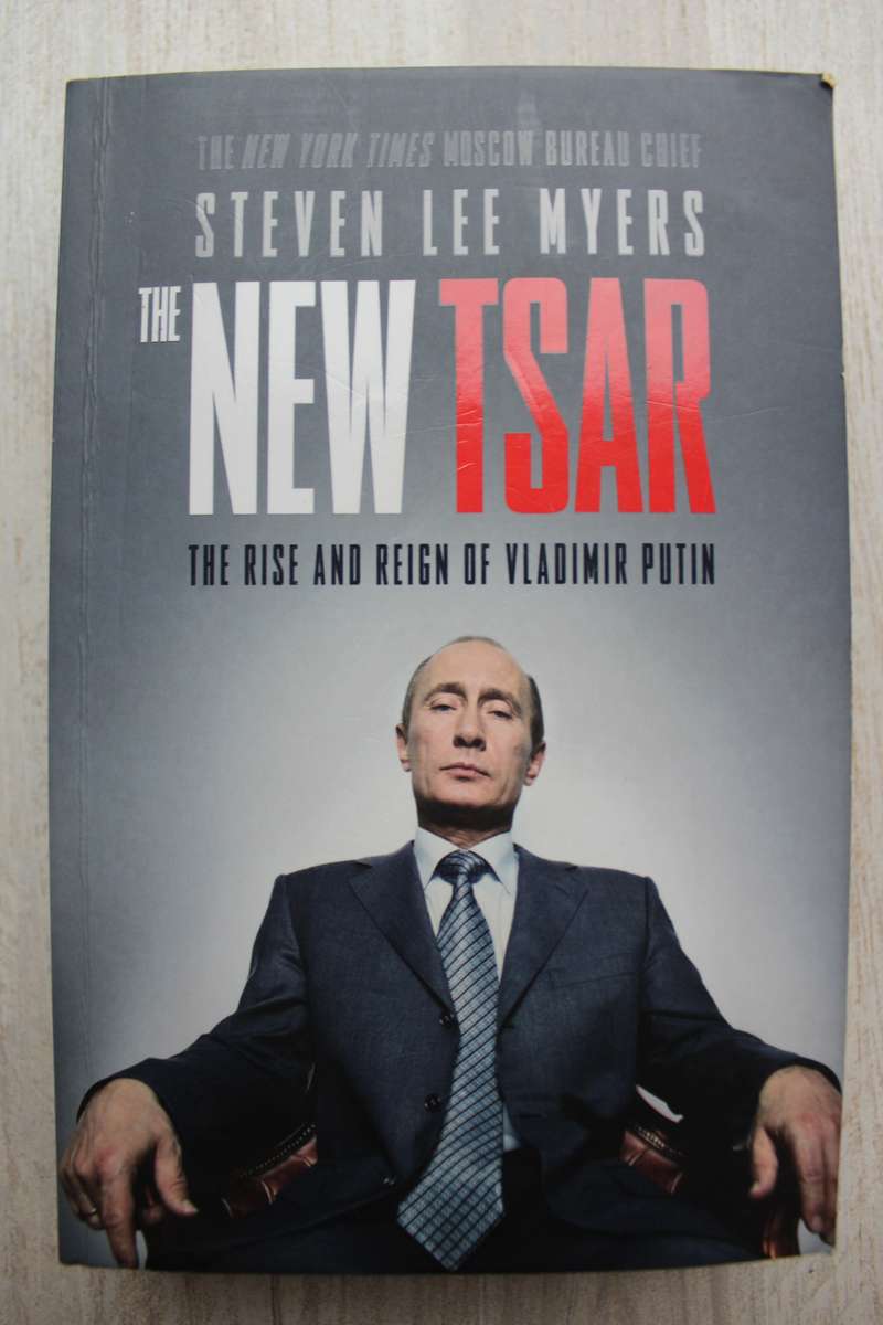 The New Tsar - Myers  / The Rise and Reign of Vladimir Putin