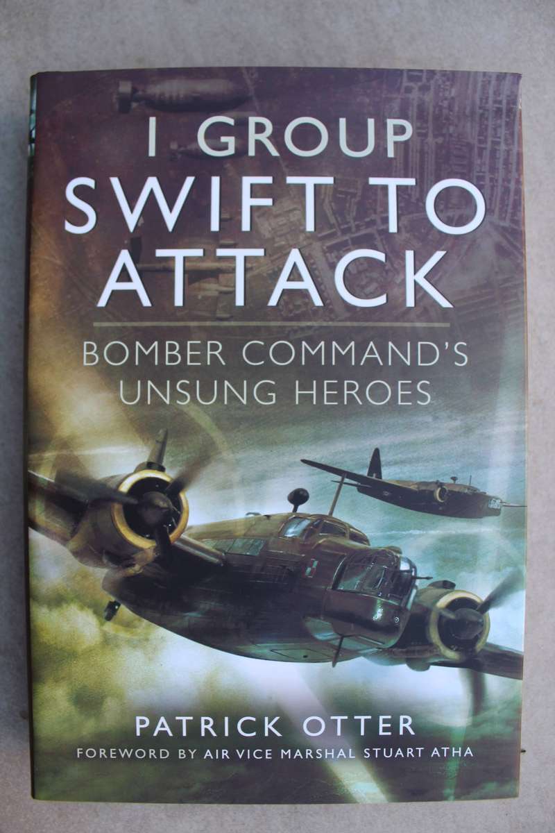 1 Group: Swift to Attack: Bomber Commands Unsung Heroes / Patrick Otter