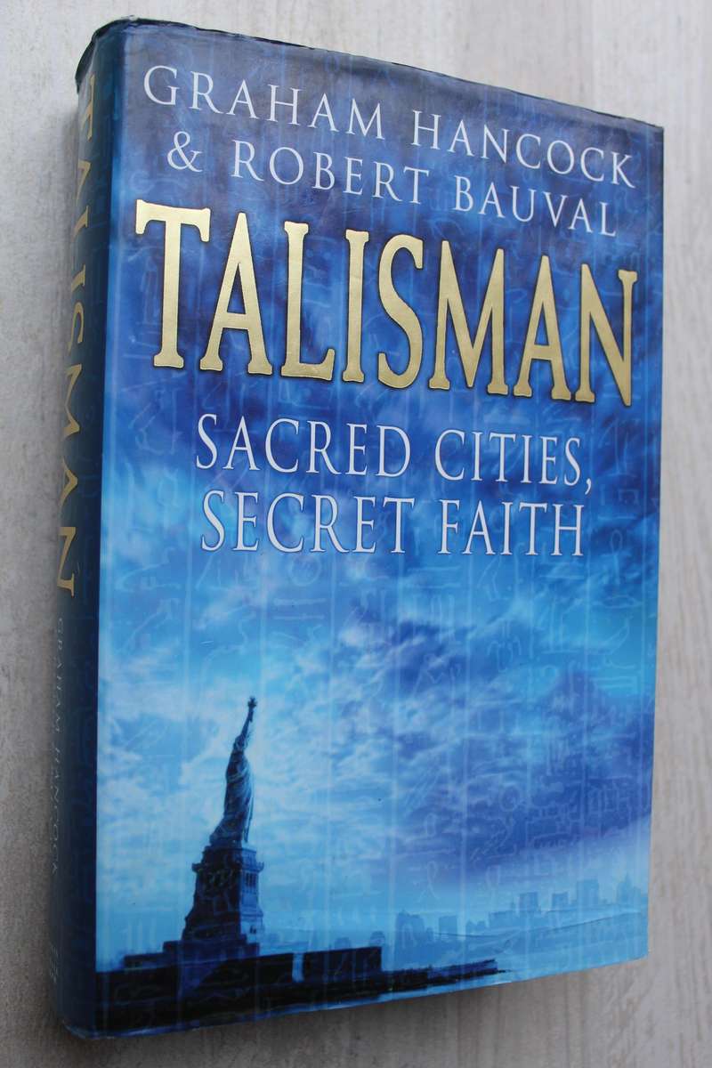 Talisman:  Sacred Cities, Secret Faith by Graham Hancock & Robert Bauval