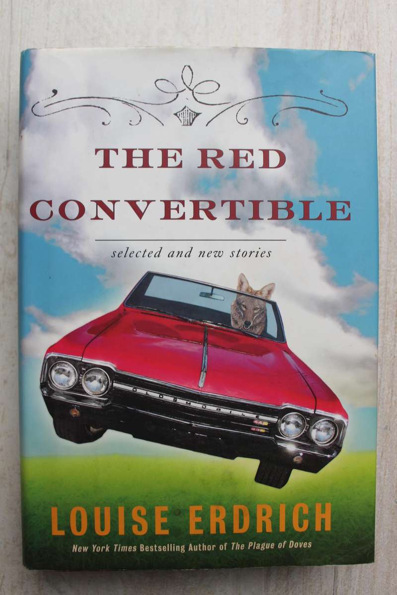 The Red Convertible: Selected and New Stories, 1978-2008 - Louise Erdrich