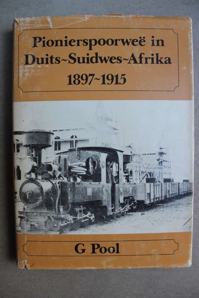 Pionierspoorwee in Duits- Suidwes- Afrika 1897- 1915 / Pool