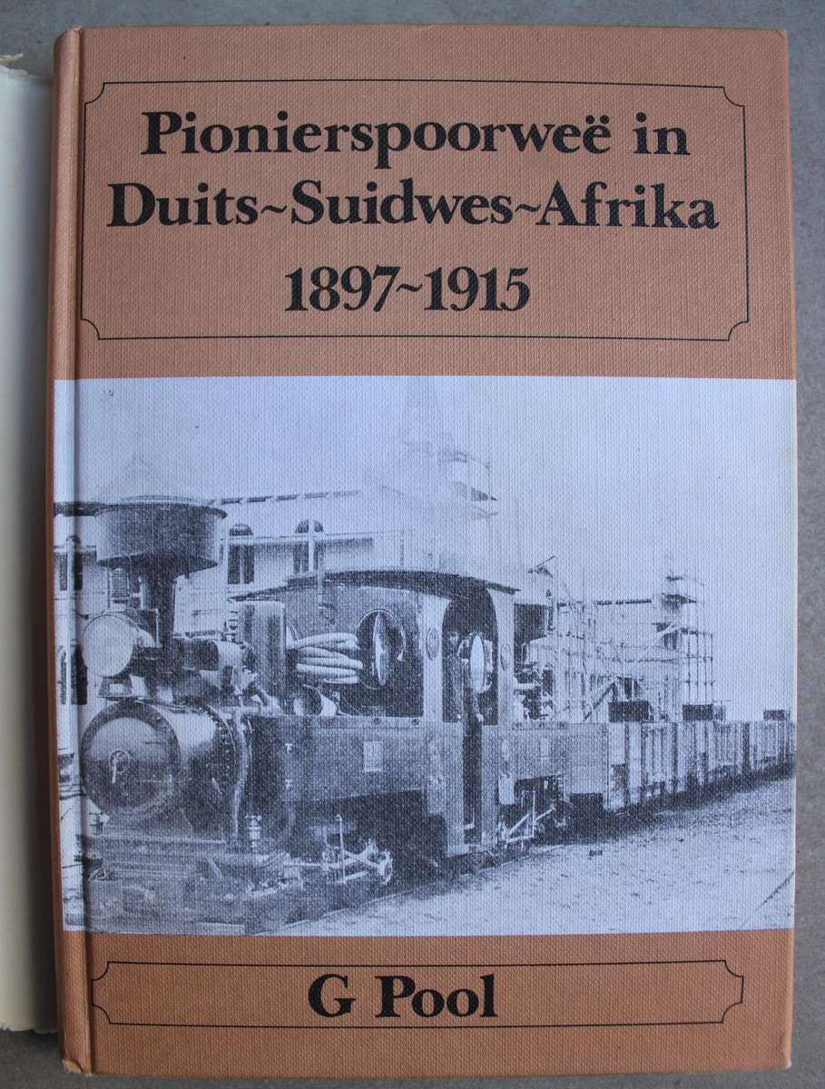Pionierspoorwee in Duits- Suidwes- Afrika 1897- 1915 / Pool