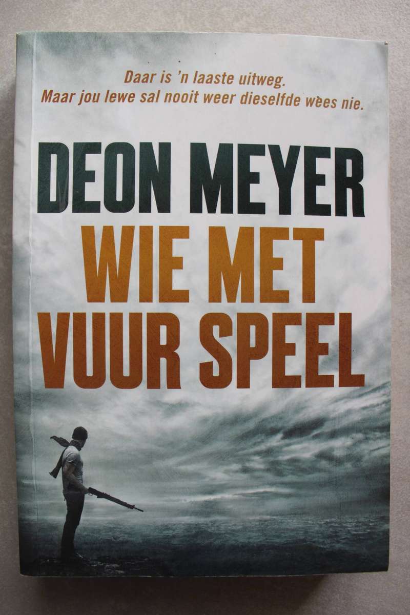 Wie met vuur speel -  Deon Meyer