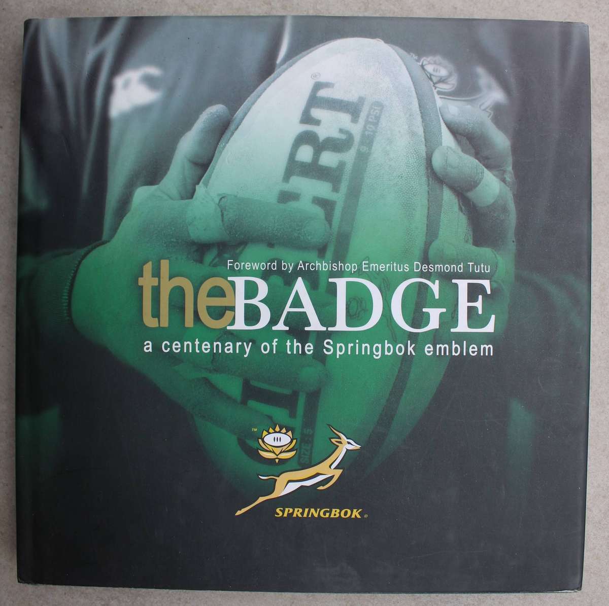 The Badge, A Centenary of the Springbok Emblem edited by Paul Dobson et al