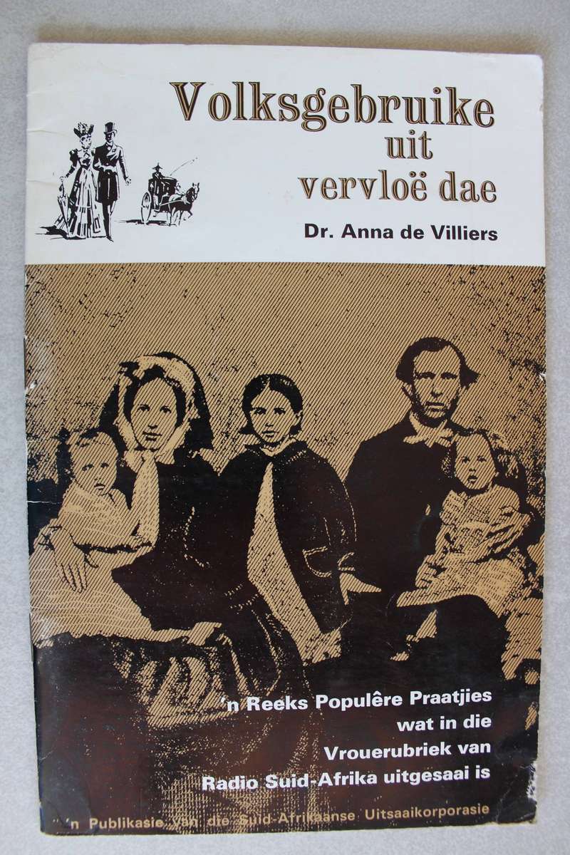 Volksgebruike uit vervloe dae - Anna de Villiers