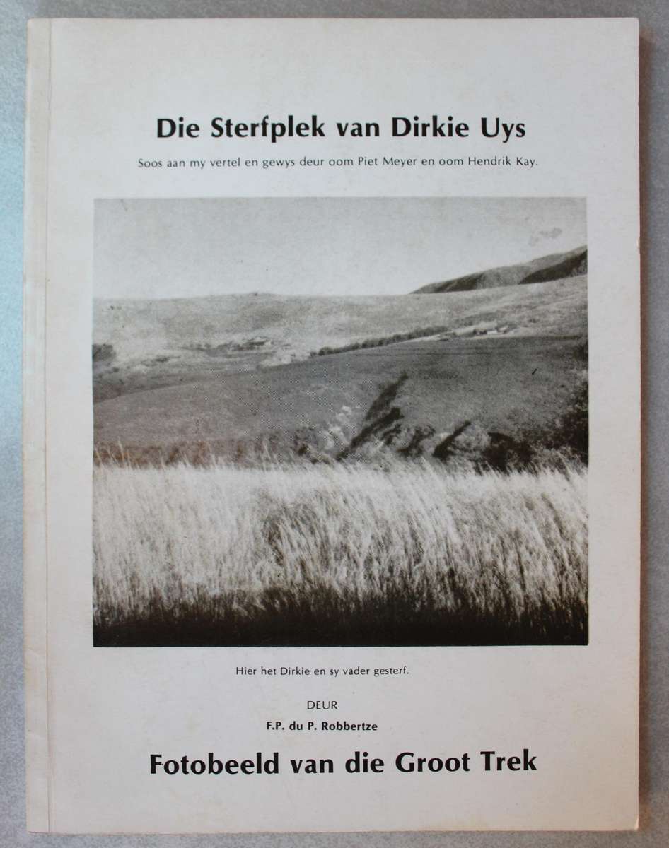 Die Sterfplek van Dirkie Uys -- F P du P Robbertze