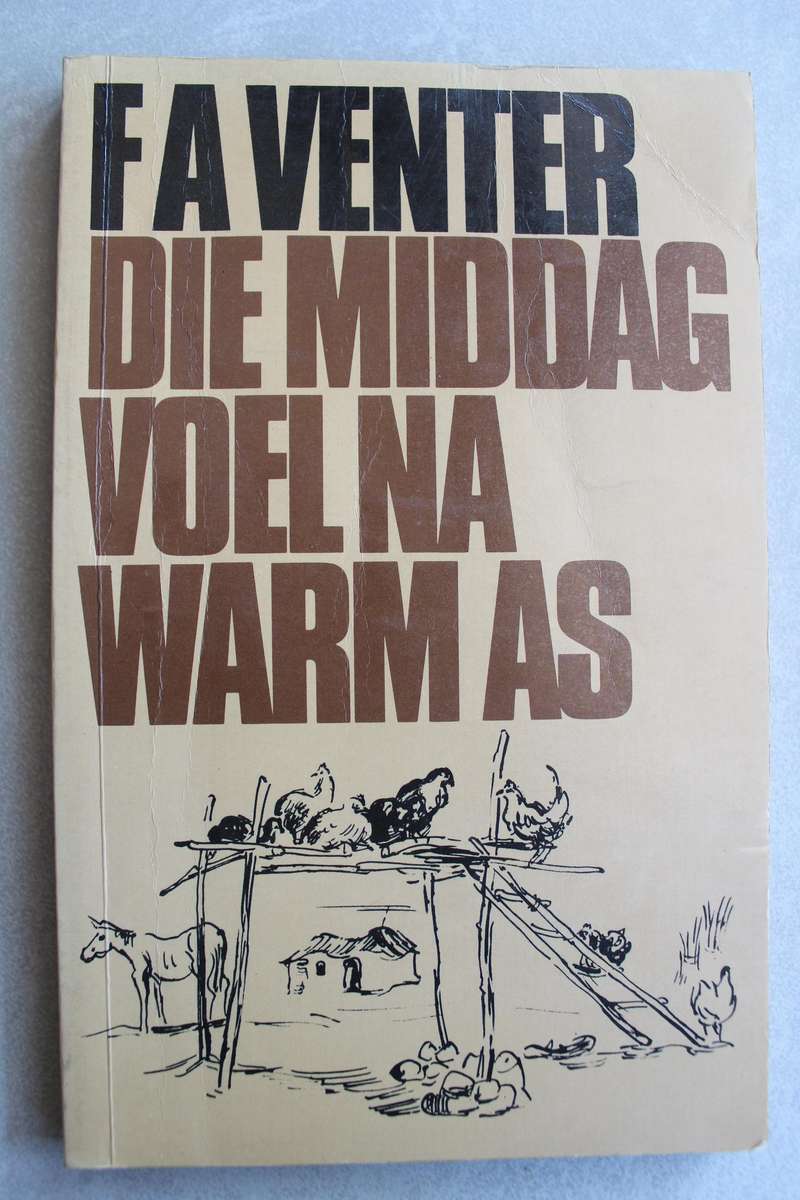 Die Middag voel na warm as - F.A. Venter