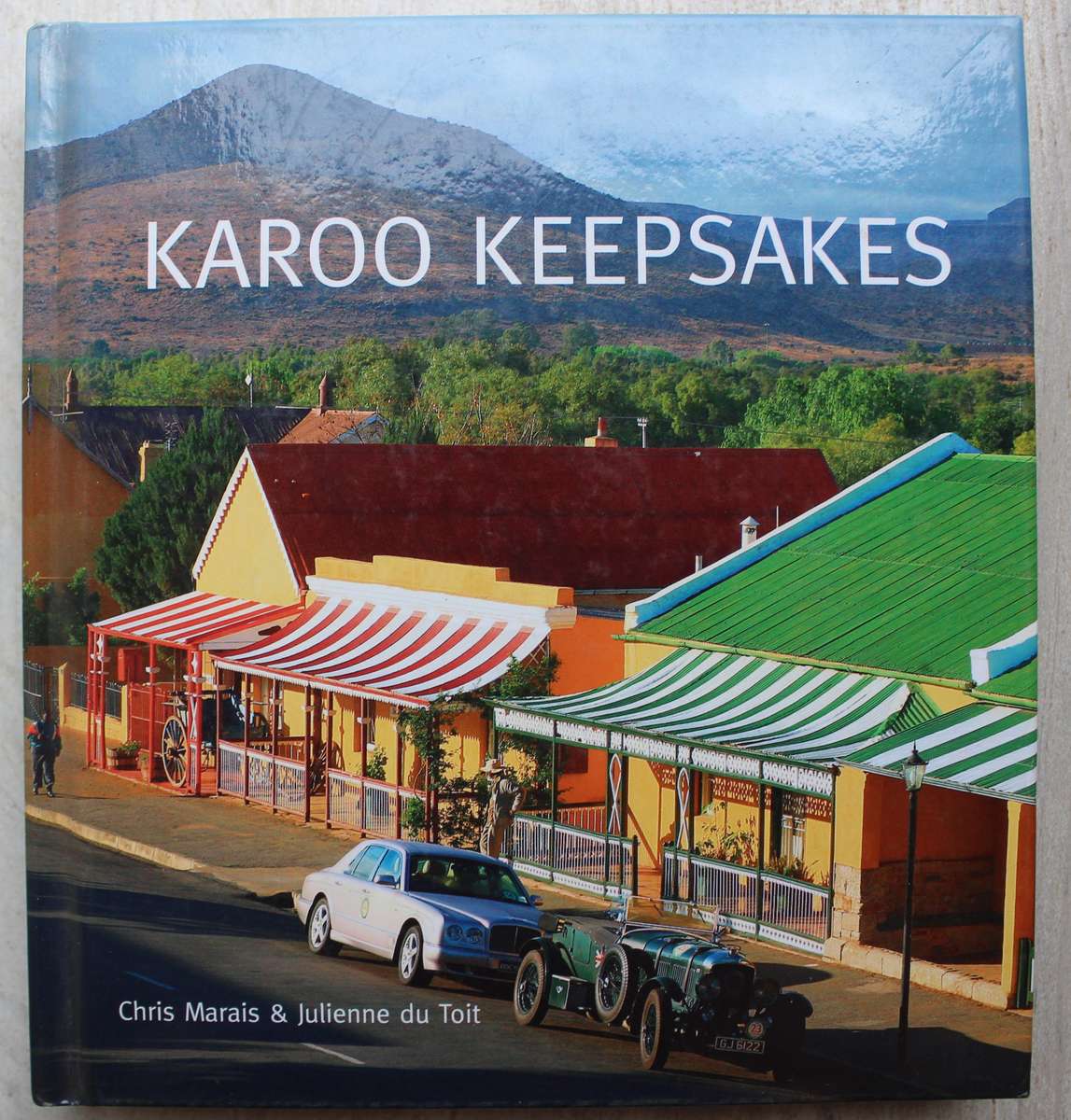 Karoo Keepsakes: A traveller's companion to the heartland of South Africa