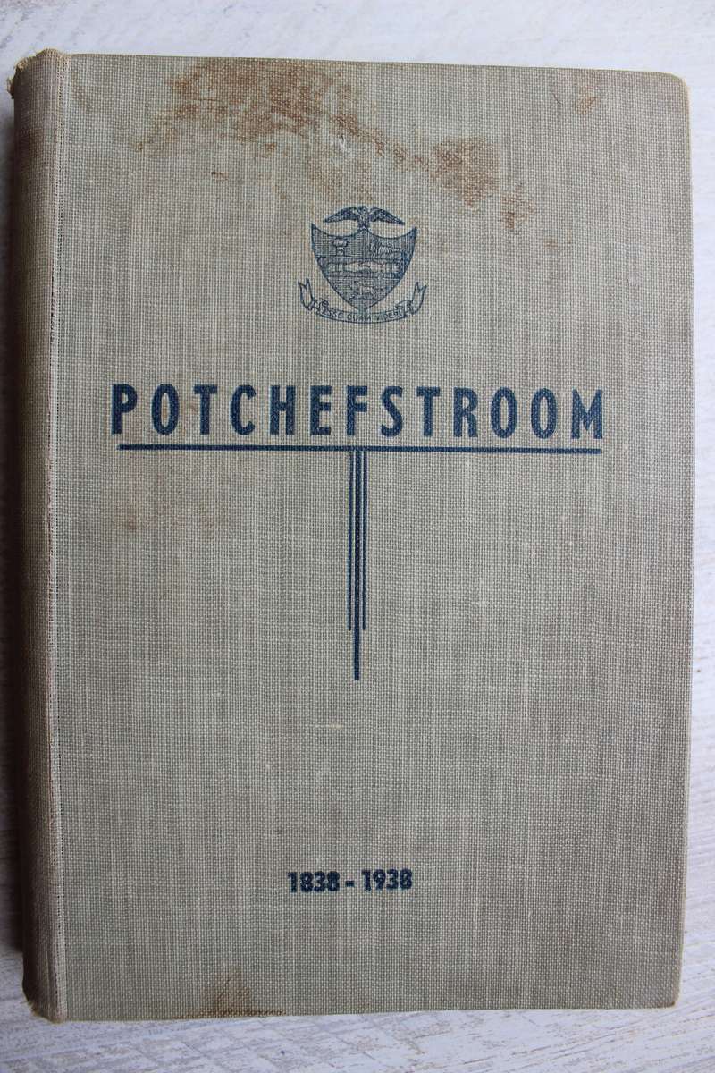 POTCHEFSTROOM 1838 - 1938  / Badenhorst
