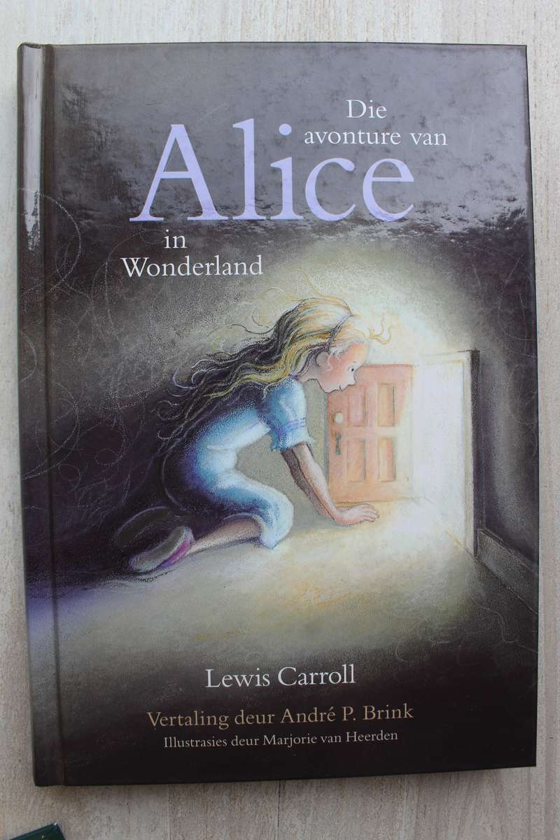 Die Avonture van Alice in Wonderland - Carroll  / Vertaal Andre P Brink