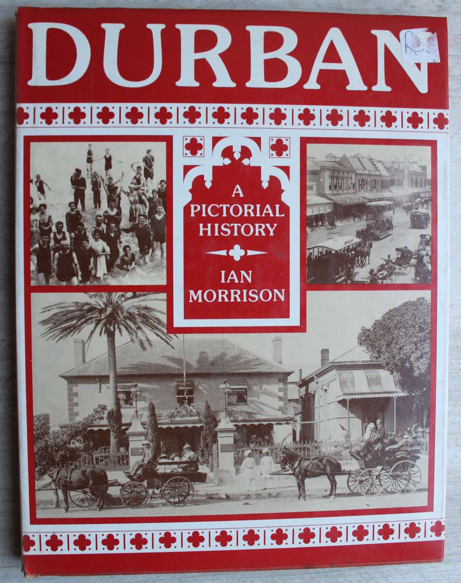 Durban: A Pictorial History - Ian Morrison