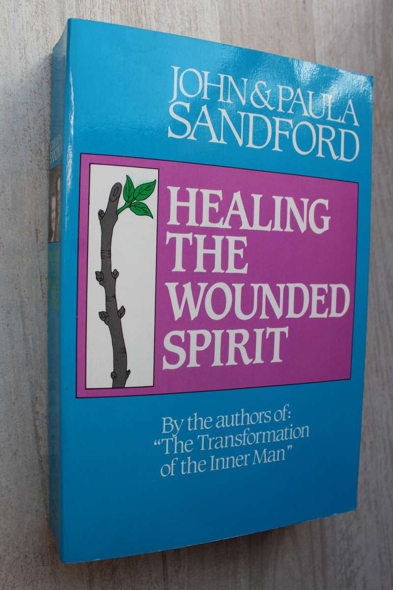 Healing the Wounded Spirit -  John & Paula Sandford