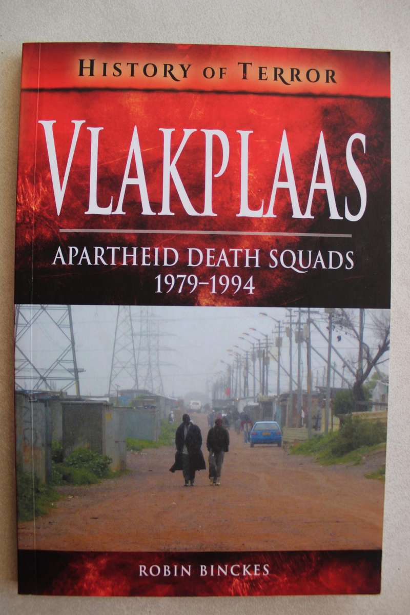 Vlakplaas: Apartheid Death Squads: 19791994 / Robin Bincker