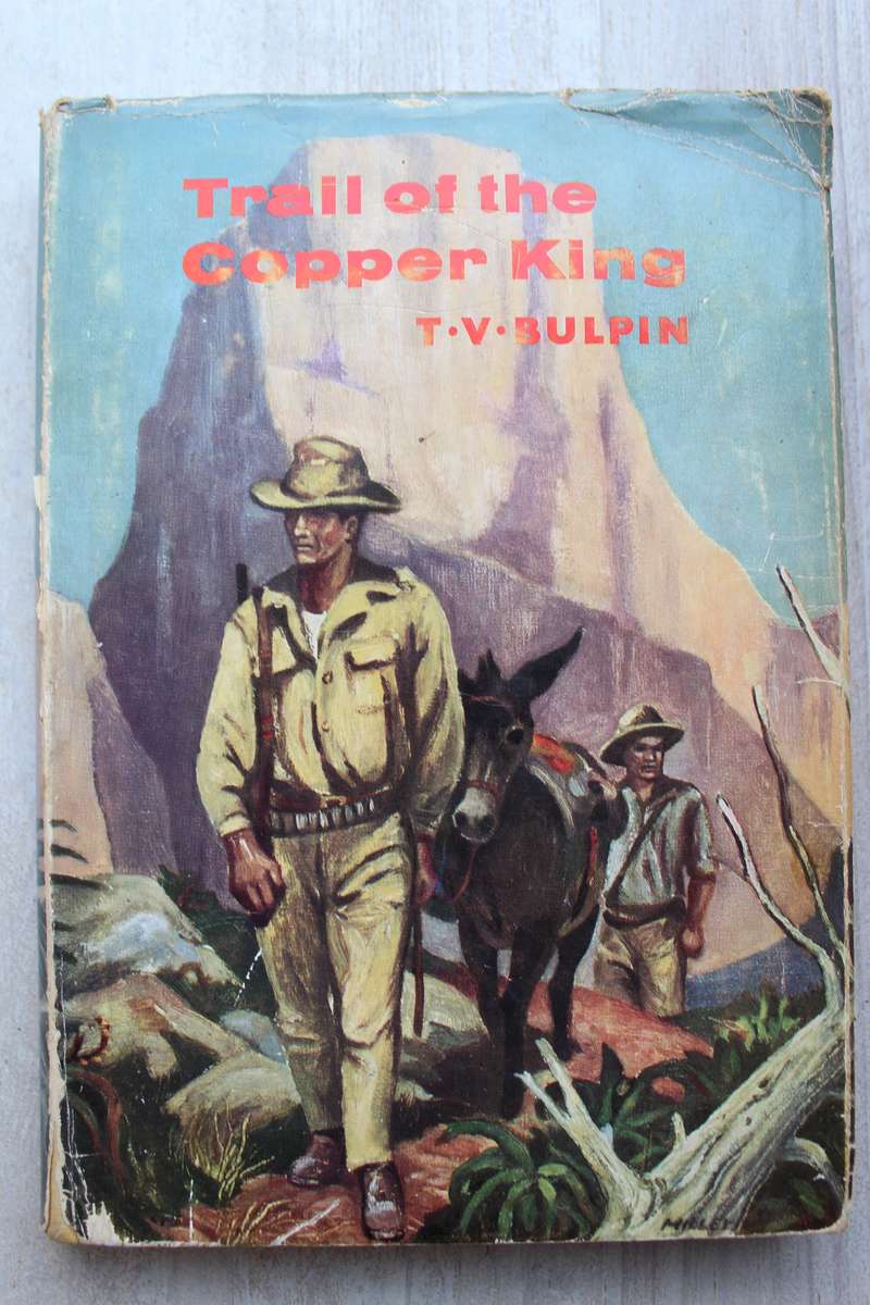 Trail of the Copper King. - T.V Bulpin