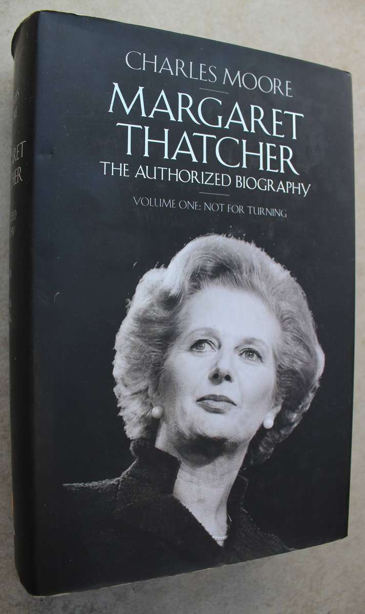 Margaret Thatcher - The Authorized biography - Charles Moore