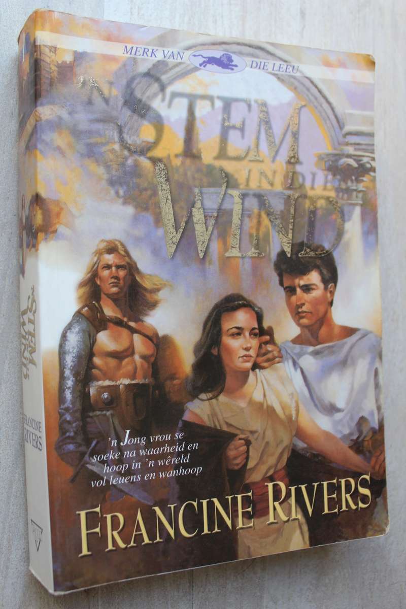 FRANCINE RIVERS - STEM IN DIE WIND