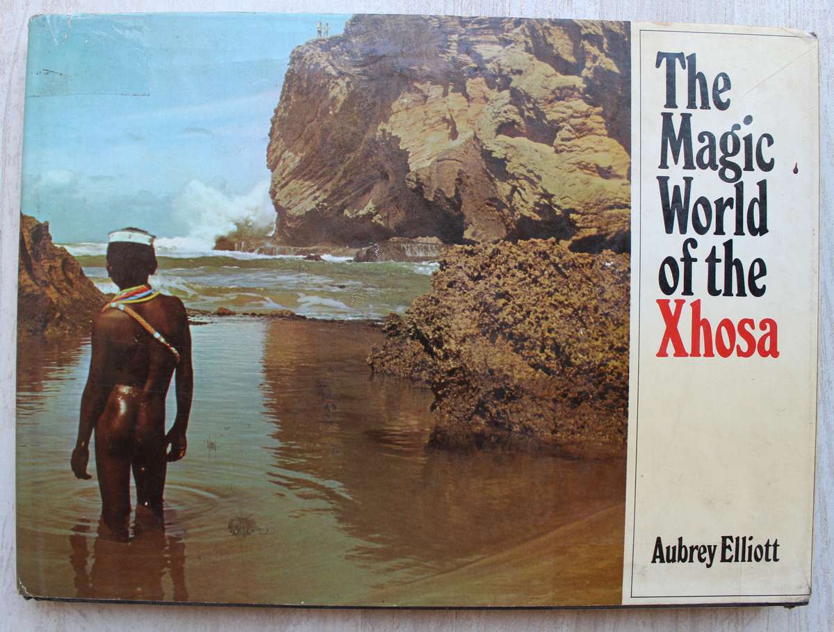 The Magic World of the Xhosa - Aubrey Elliott