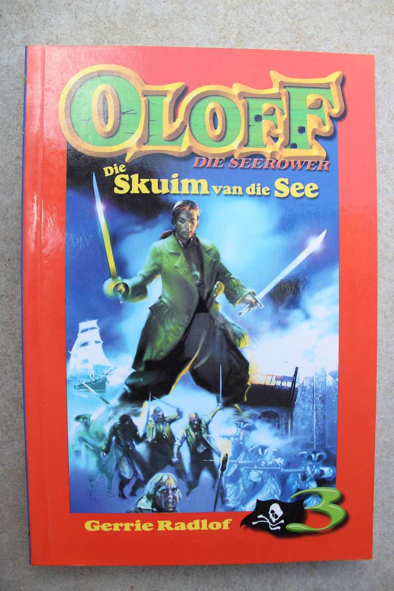 Oloff die Seerower 3 - Die skuim van die see / Gerrie Radlof