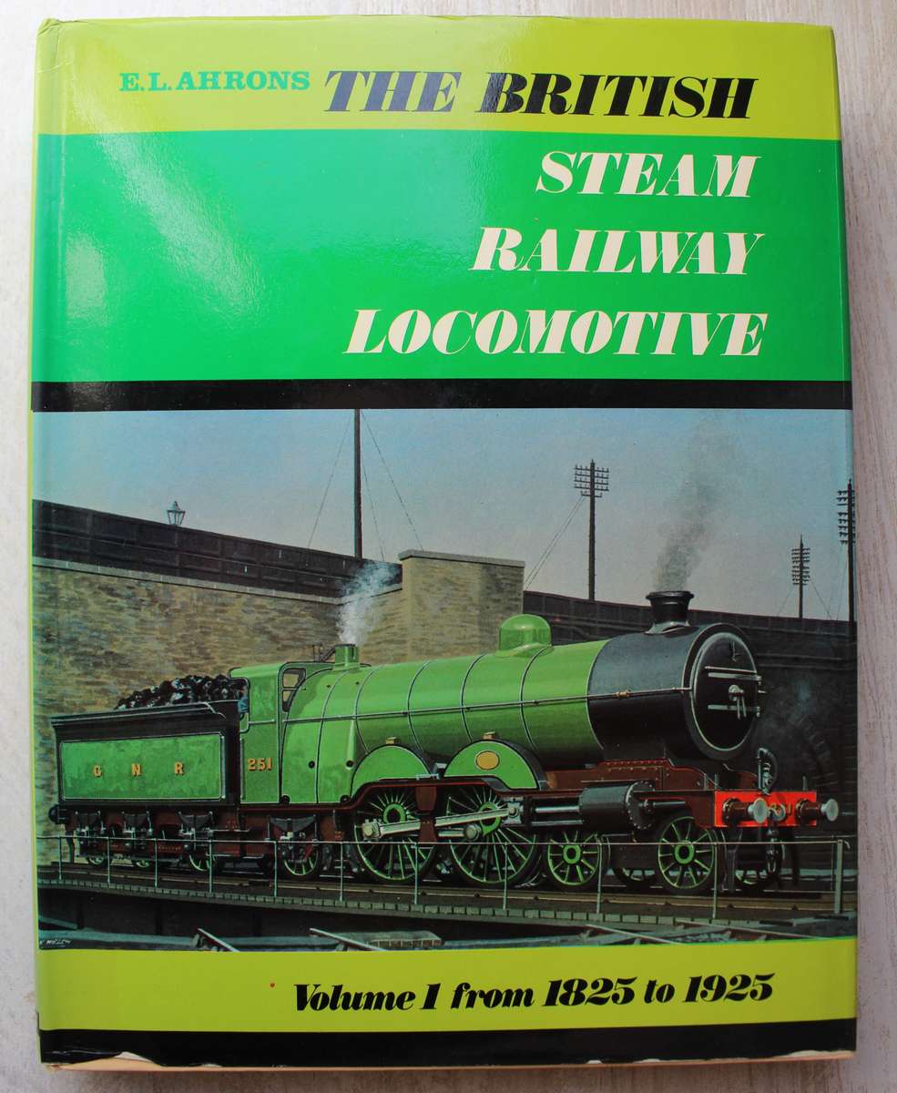 The British Steam Railway Locomotive 1825 - 1925 / Ahrons