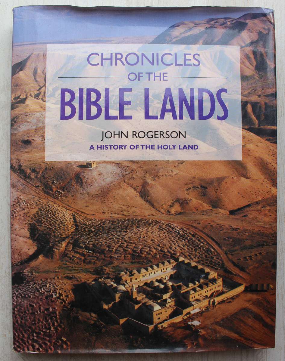 Chronicles of the Bible Lands - A History of the Holy Land