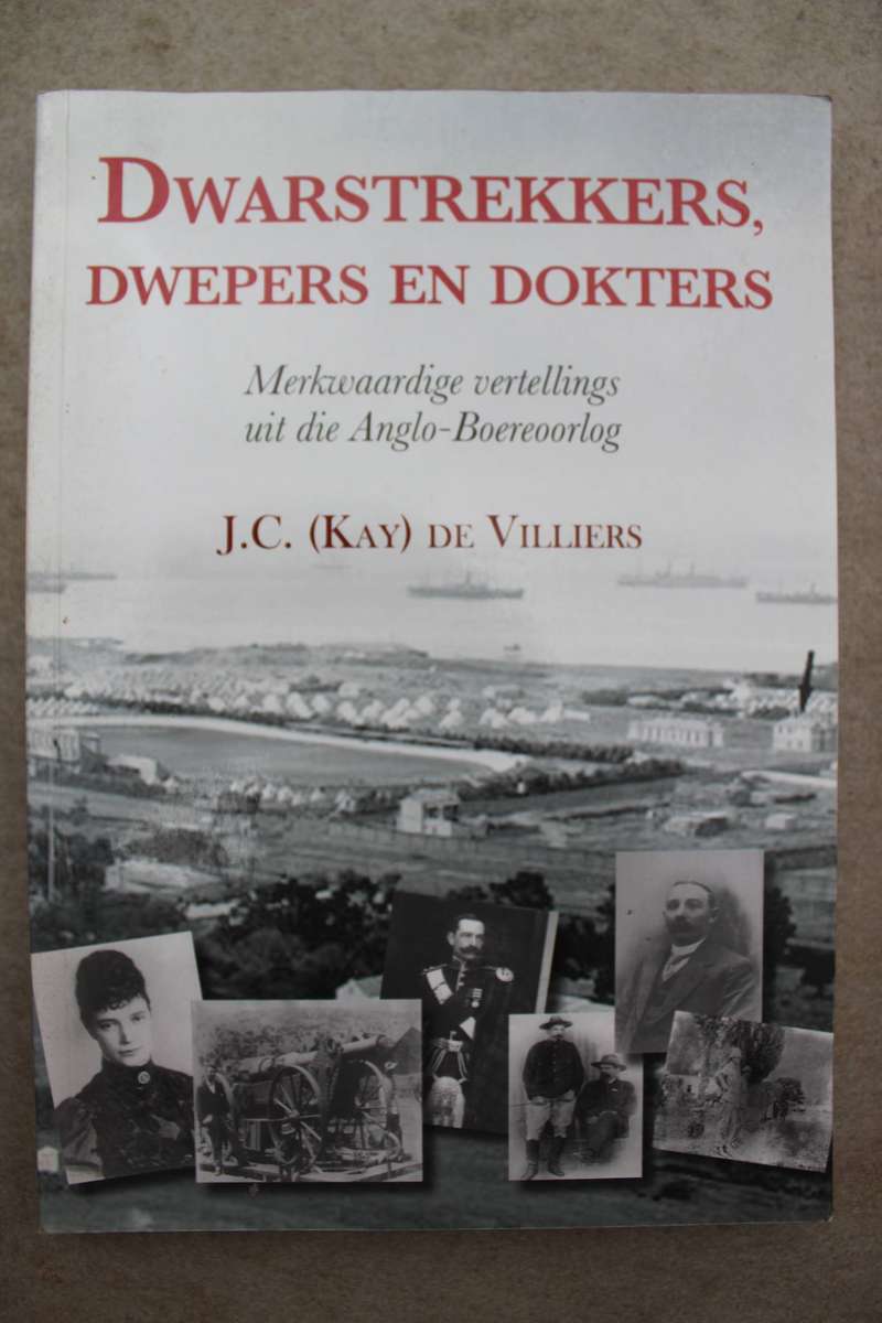 Dwarstrekkers Dwepers en Dokters - J.C. de Villiers